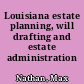 Louisiana estate planning, will drafting and estate administration forms