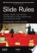 Slide rules : design, build, and archive presentations in the engineering and technical fields /