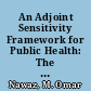 An Adjoint Sensitivity Framework for Public Health: The Sources of Air Pollution and Their Current and Future Impacts at Both the Urban and National Scale /