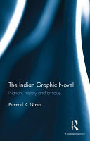 The Indian graphic novel : nation, history and critique  /