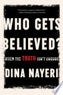 Who gets believed? : when the truth isn't enough /