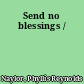 Send no blessings /