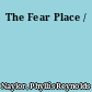 The Fear Place /