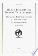 Human security and mutual vulnerability : the global political economy of development and underdevelopment /