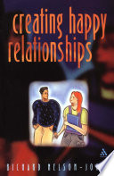 Creating happy relationships : a guide to partner skills /