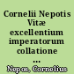 Cornelii Nepotis Vitæ excellentium imperatorum collatione quatuor MS. recognitæ : accessit Aristomenis Messenii vita ex Pausaniâ