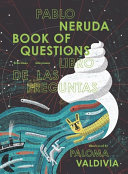 Book of questions : selections = Libro de las preguntas : selecciones /