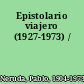 Epistolario viajero (1927-1973) /