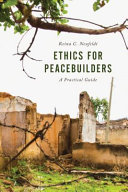 Ethics for peacebuilders : a practical guide /