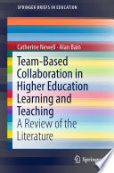 Team-based collaboration in higher education learning and teaching : a review of the literature /