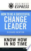 How to be a successful change leader /