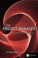 The project manager : mastering the art of delivery /