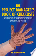 The project manager's book of checklists : everything you need to complete a project successfully, smoothly and on time /
