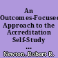An Outcomes-Focused Approach to the Accreditation Self-Study A Description of the University of San Francisco Self-Study Process /