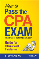 How to pass The CPA exam : the IPassTheCPAExam.com Guide for International Candidates.