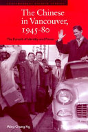 The Chinese in Vancouver, 1945-80 : the pursuit of identity and power /