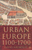 Urban Europe, 1100-1700 /