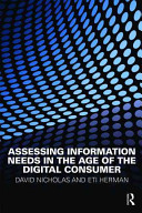 Assessing information needs in the age of the digital consumer /