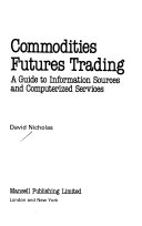 Commodities futures trading : a guide to information sources and computerized services /
