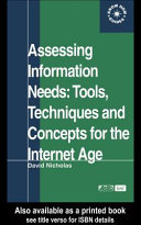 Assessing information needs : tools, techniques and concepts for the Internet age /