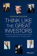 Think like the great investors : make better decisions and raise your investing to a new level /