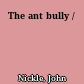 The ant bully /
