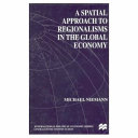 A spatial approach to regionalisms in the global economy /