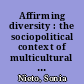 Affirming diversity : the sociopolitical context of multicultural education /