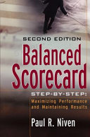 Balanced scorecard step-by-step : maximizing performance and maintaining results /