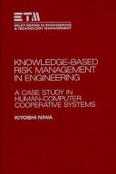 Knowledge-based risk management in engineering : a case study in human-computer cooperative systems /