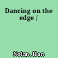 Dancing on the edge /