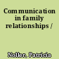 Communication in family relationships /