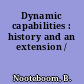 Dynamic capabilities : history and an extension /