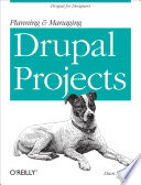 Planning and managing Drupal projects /