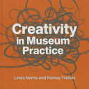 Creativity in museum practice /