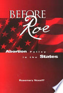 Before Roe : abortion policy in the states /