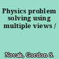 Physics problem solving using multiple views /
