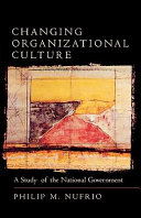 Changing organizational culture : a study of the national government /