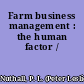 Farm business management : the human factor /