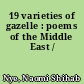 19 varieties of gazelle : poems of the Middle East /