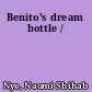 Benito's dream bottle /