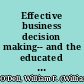 Effective business decision making-- and the educated guess /