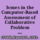 Issues in the Computer-Based Assessment of Collaborative Problem Solving. CSE Report 620