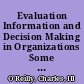 Evaluation Information and Decision Making in Organizations Some Constraints on the Utilization of Evaluation Research. Evaluation Design Project /