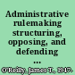 Administrative rulemaking structuring, opposing, and defending federal agency regulations.