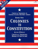 Evaluating Viewpoints Critical Thinking in United States History Series, Book One - Colonies to Constitution (1492-1789), Student Text and Teeacher's Guide /
