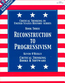 Evaluating Viewpoints Critical Thinking in United States History Series, Book Three - Reconstruction to Progressivism (1865-1914), Student Text and Teacher's Guide /