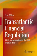 Transatlantic financial regulation : US-EU cooperation during the 2008 financial crisis /