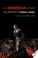 An American story the speeches of Barack Obama : a primer /