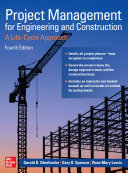 Project Management for Engineering and Construction : A Life-Cycle Approach, Fourth Edition /